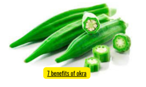 7 benefits of okra