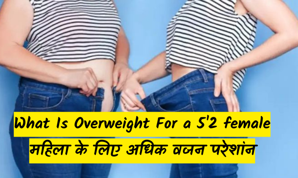 What Is Overweight For a 5 2 female